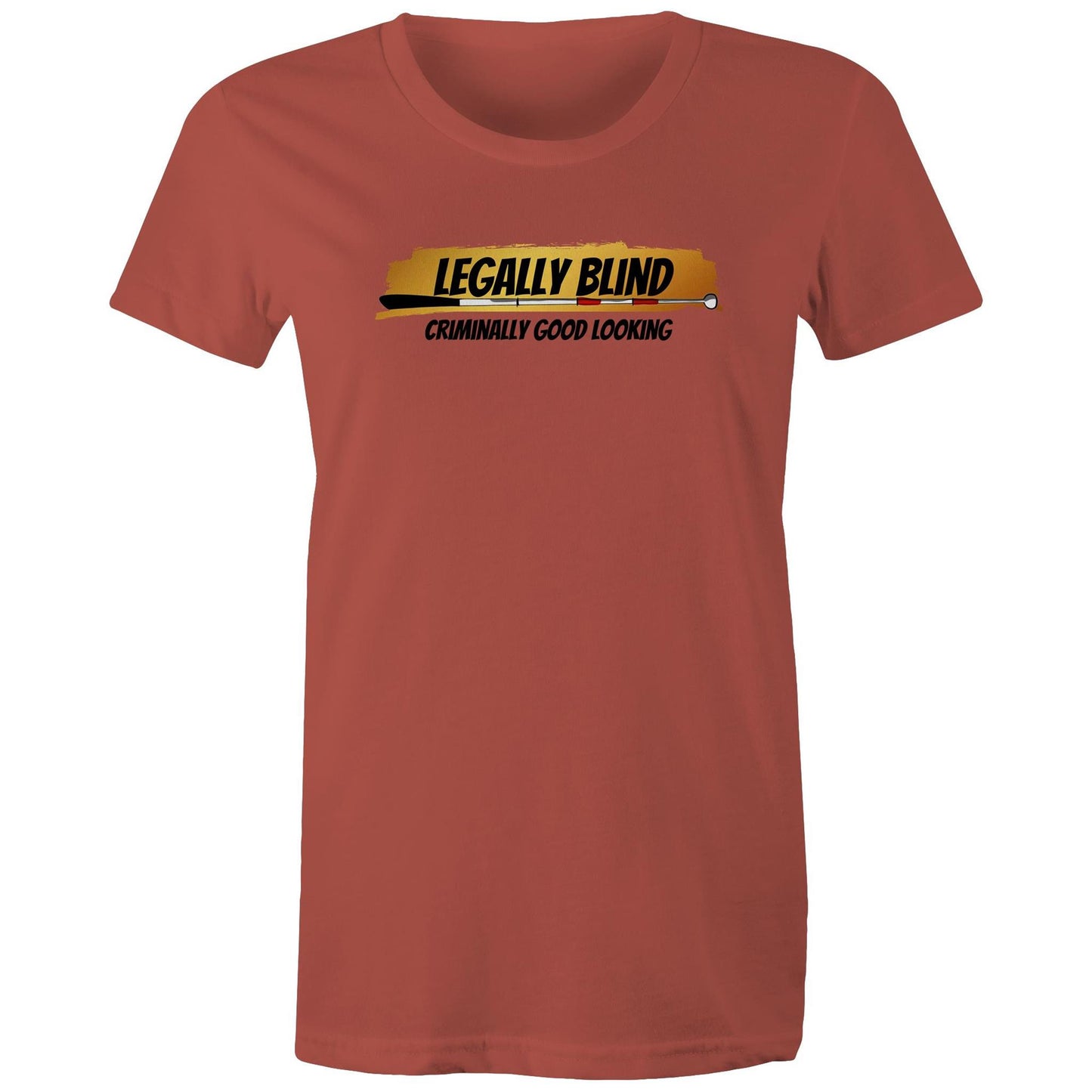Legally Blind, Criminally Good Looking - Women's Maple Tee