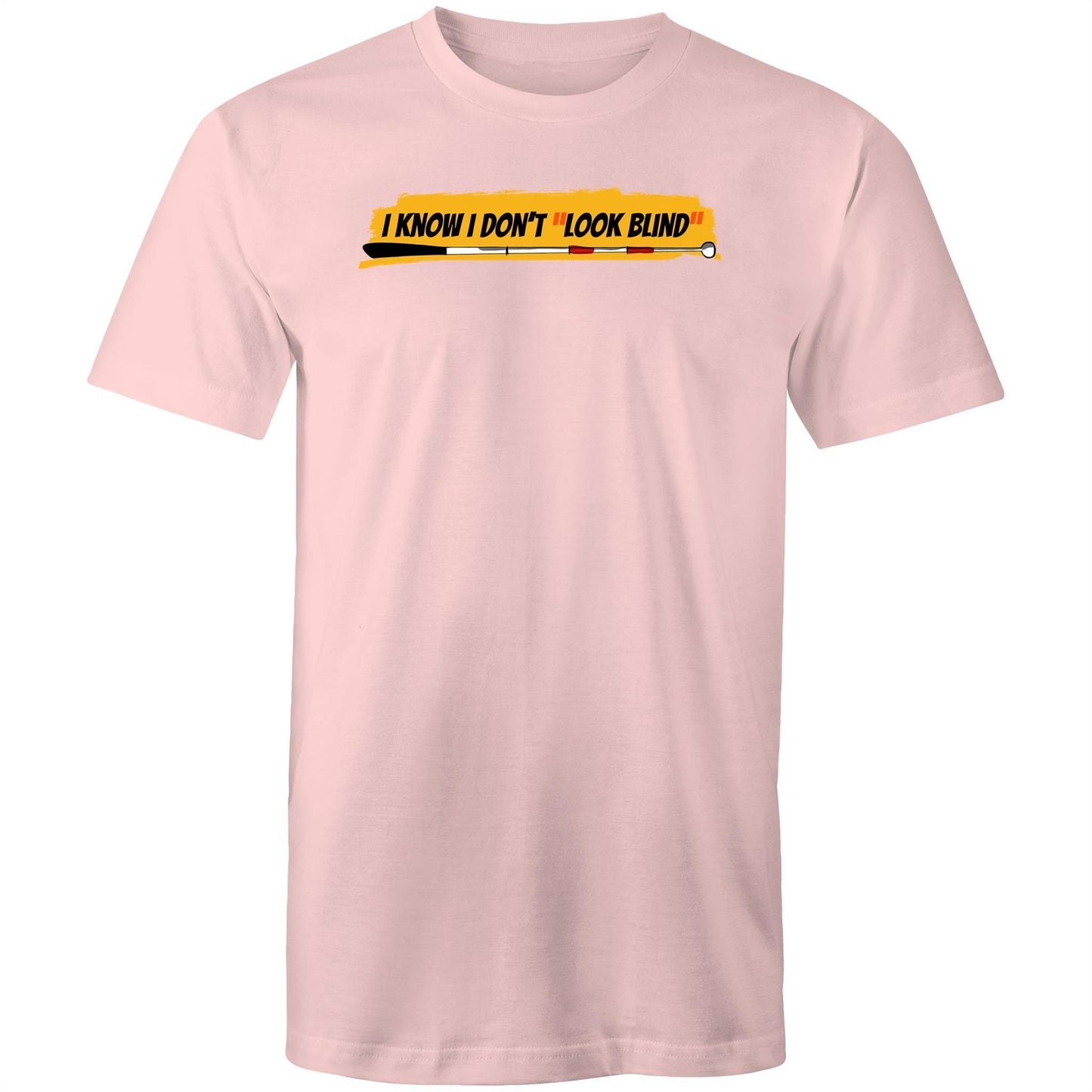 I Know I Don’t “Look Blind” - Mens T-Shirt