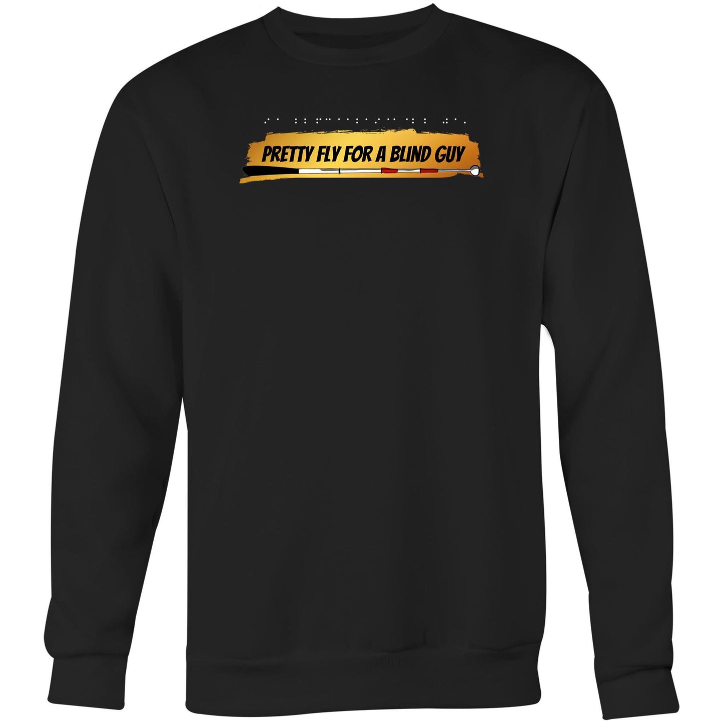 Pretty Fly for a Blind Guy - Crew Sweatshirt
