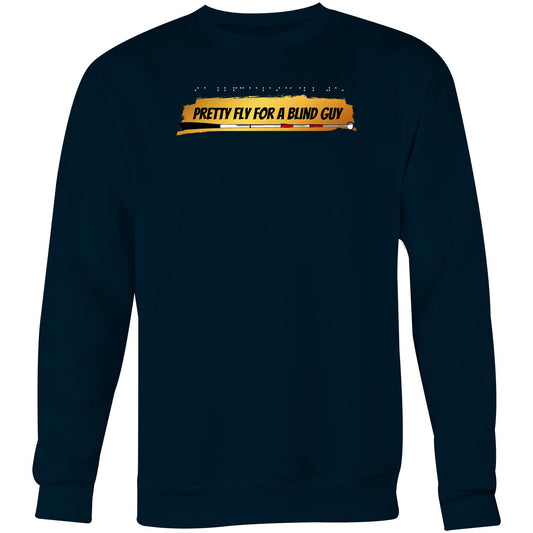 Pretty Fly for a Blind Guy - Crew Sweatshirt