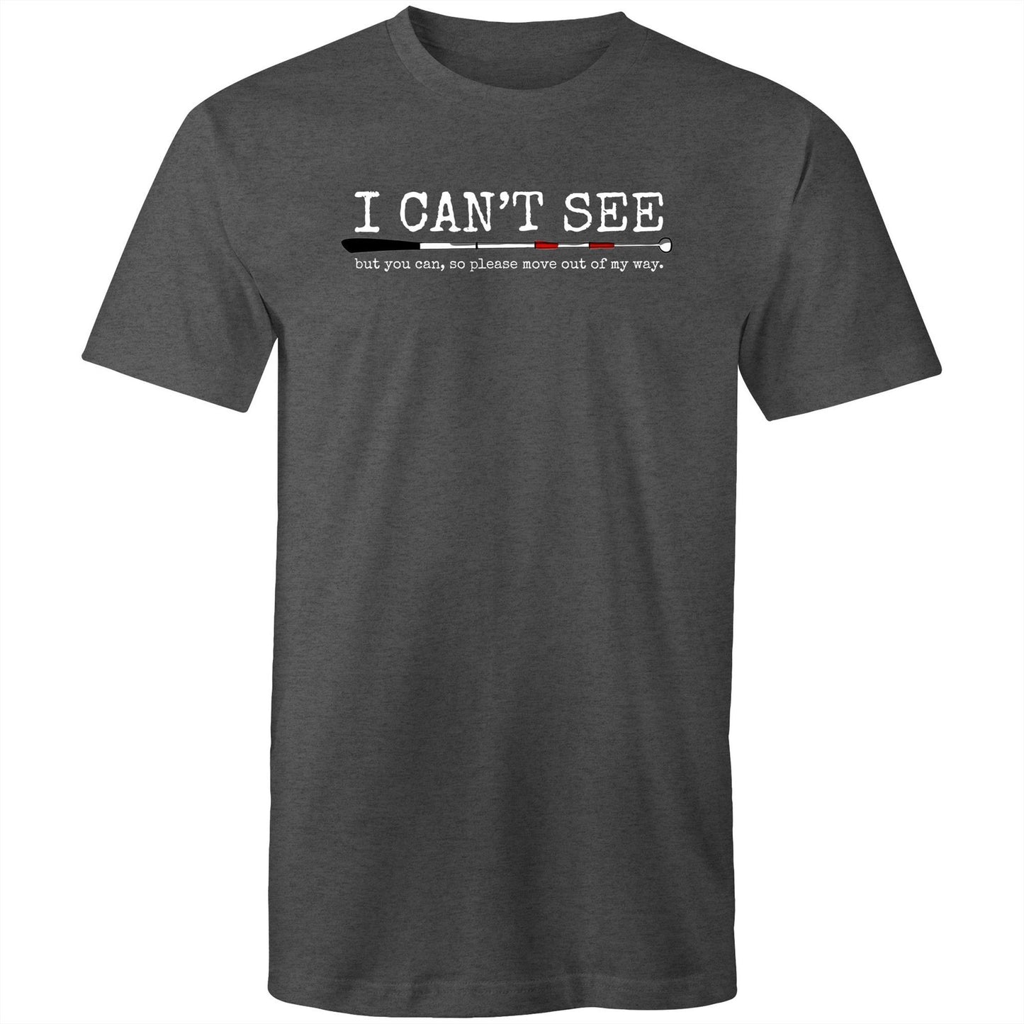 I can’t see but you can - Mens T-Shirt