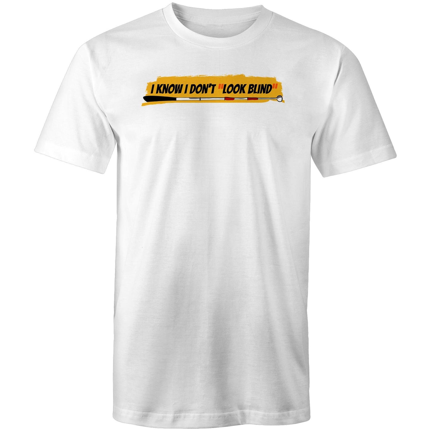 I Know I Don’t “Look Blind” - Mens T-Shirt