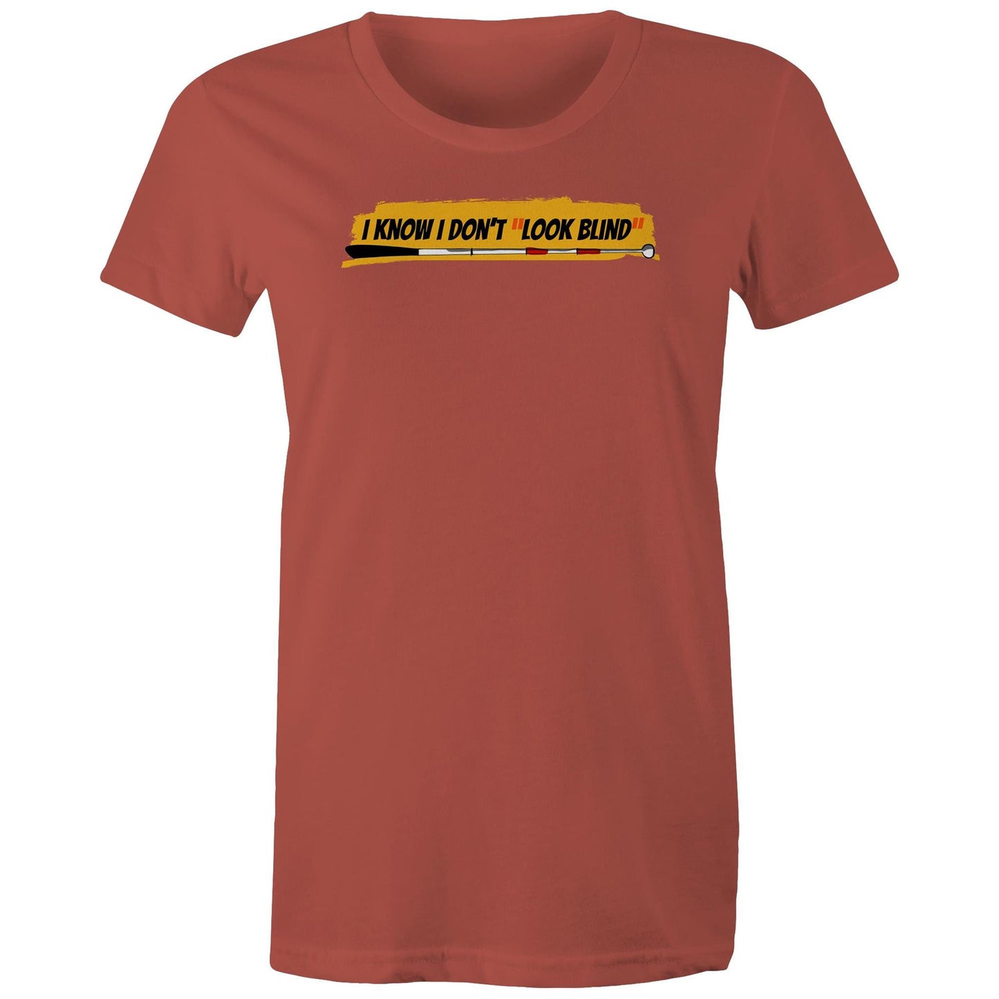 I Know I Don’t “Look Blind” - Women's Maple Tee