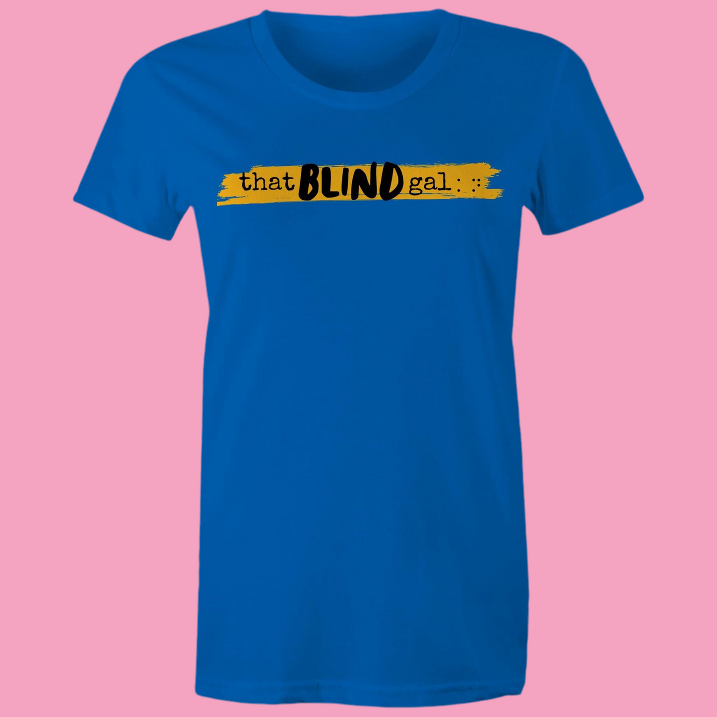 That Blind Gal - Women's Maple Tee