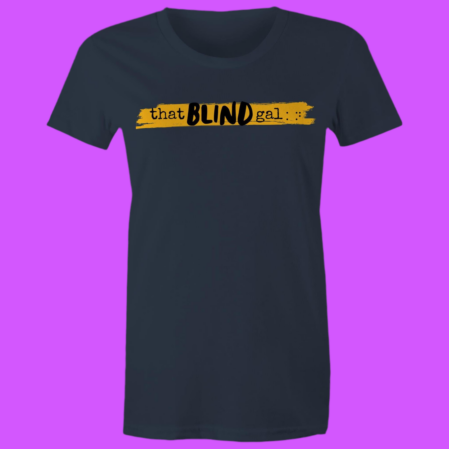 That Blind Gal - Women's Maple Tee