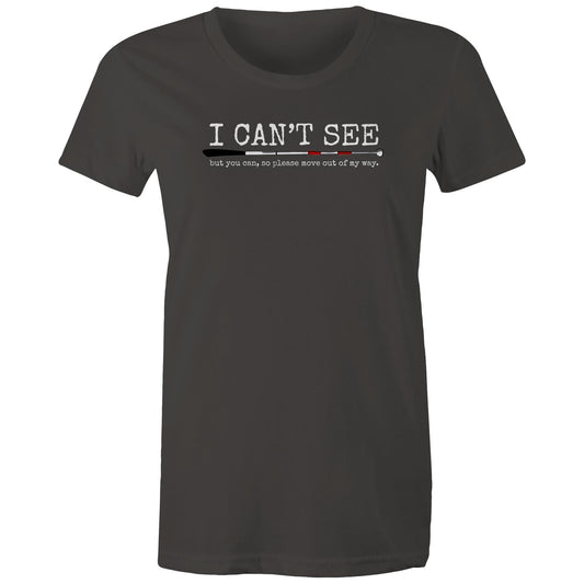 I can’t see but you can - Women's Maple Tee