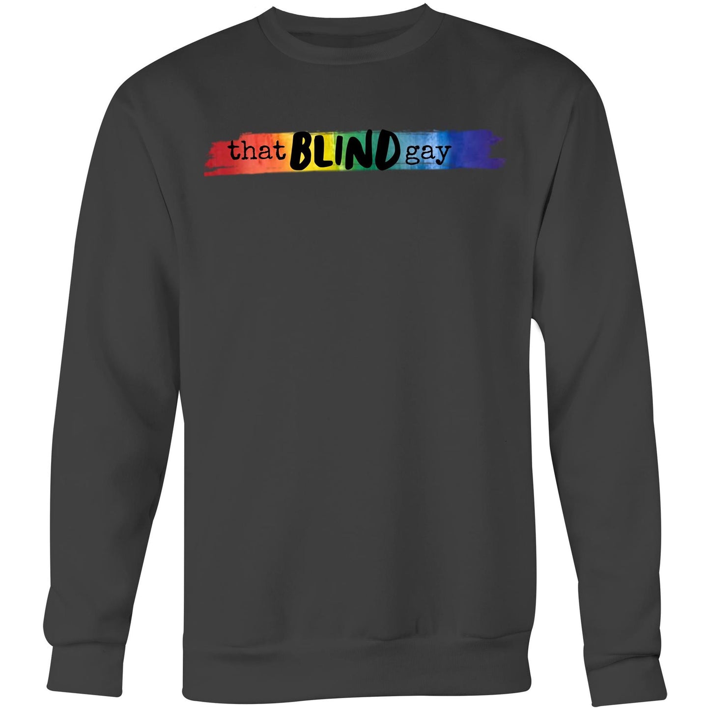 That Blind GAY - Crew Sweatshirt
