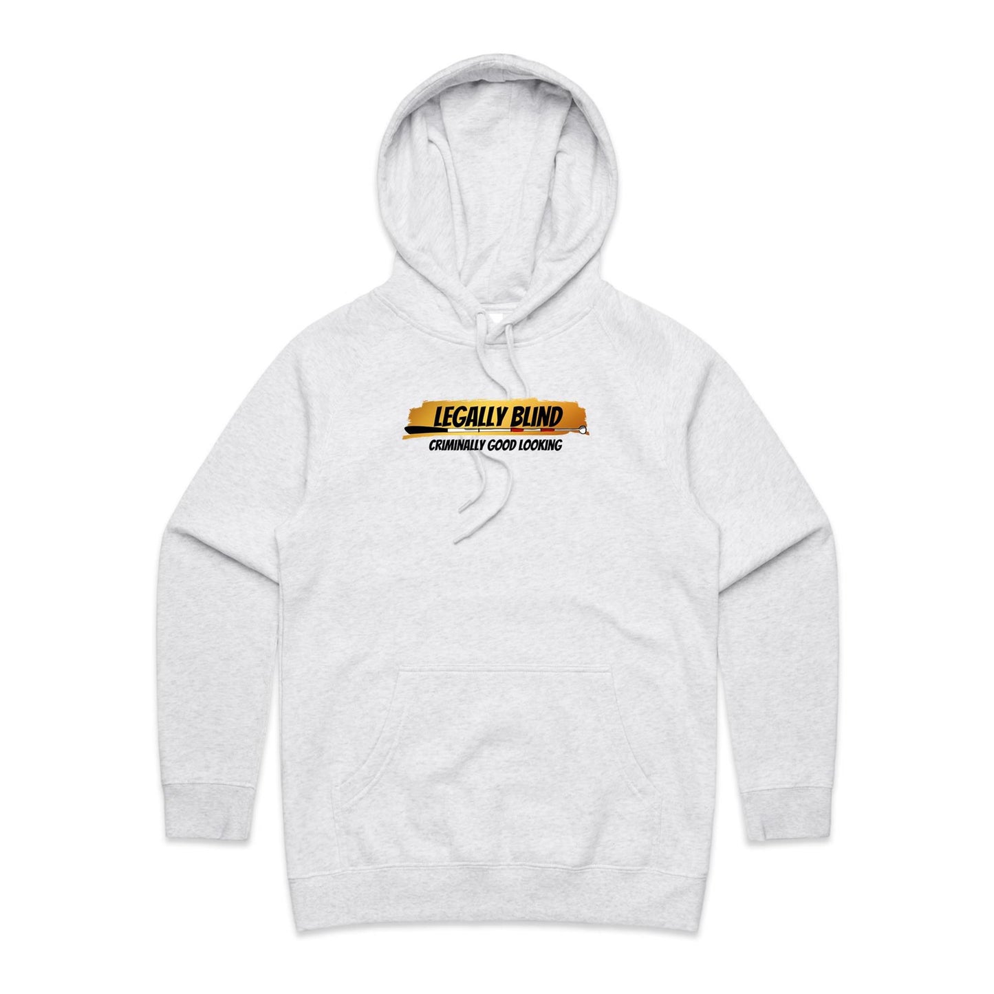 Legally Blind, Crimainally Good Looking - Women's Supply Hood