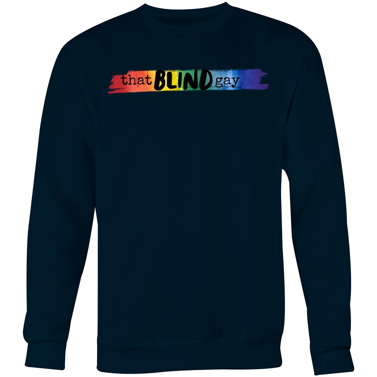 That Blind GAY - Crew Sweatshirt