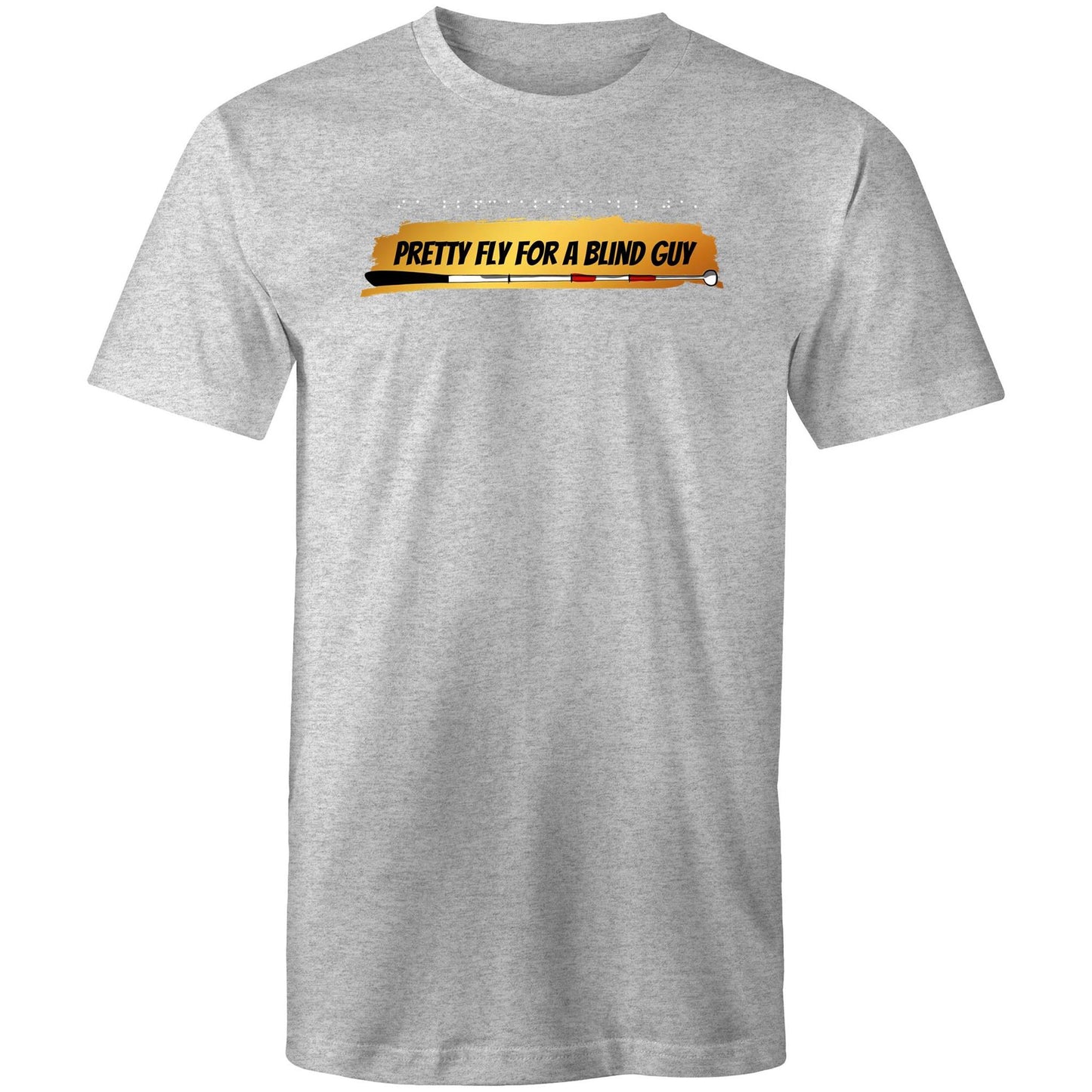 Pretty Fly for a Blind Guy - Mens T-Shirt