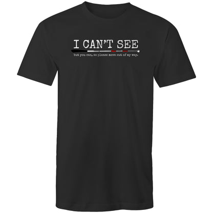 I can’t see but you can - Mens T-Shirt