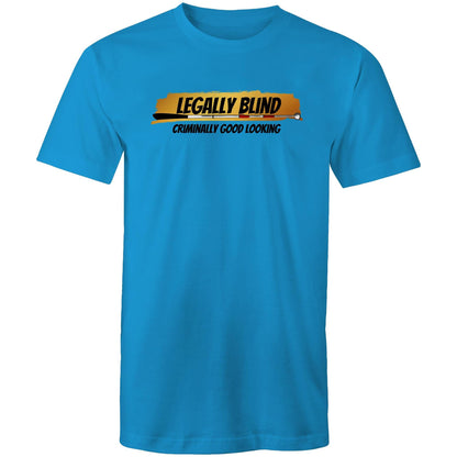 Legally Blind, Criminally Good Looking - Mens T-Shirt