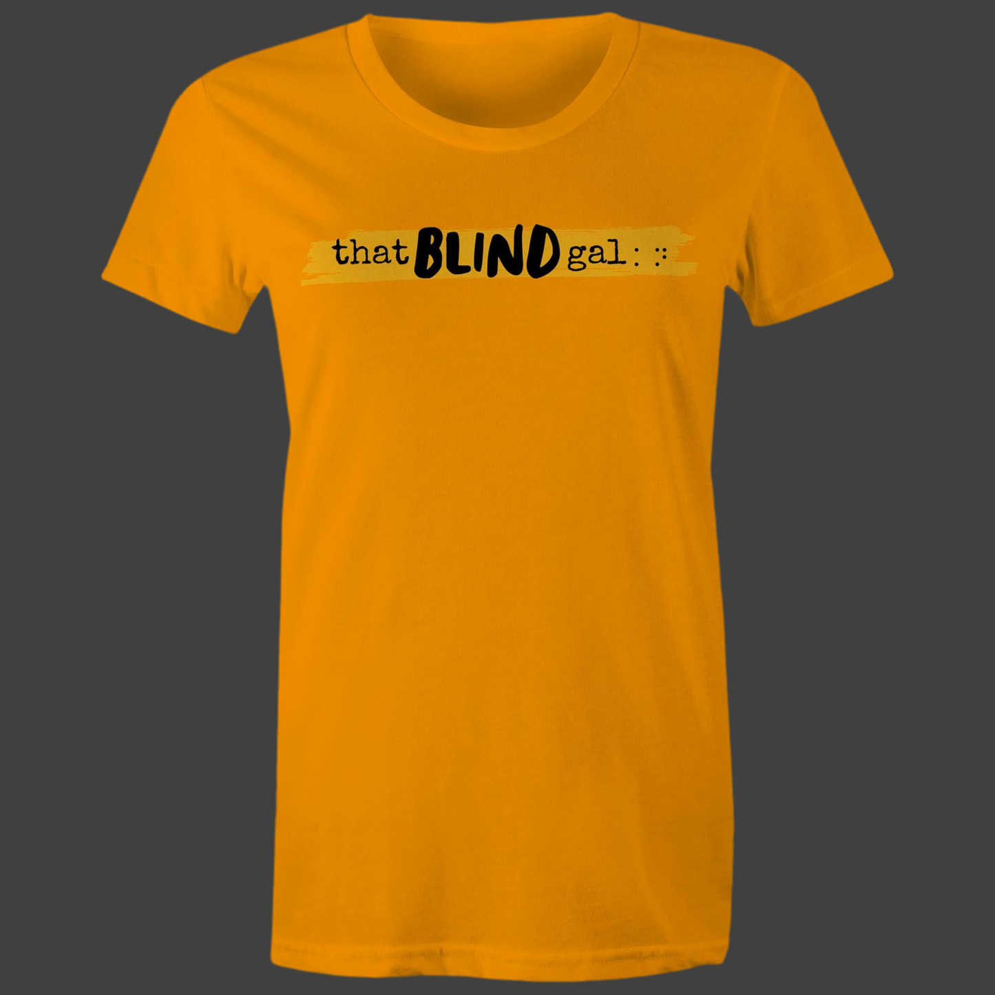 That Blind Gal - Women's Maple Tee