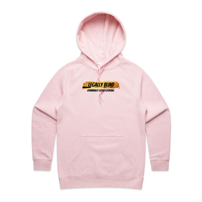 Legally Blind, Crimainally Good Looking - Women's Supply Hood