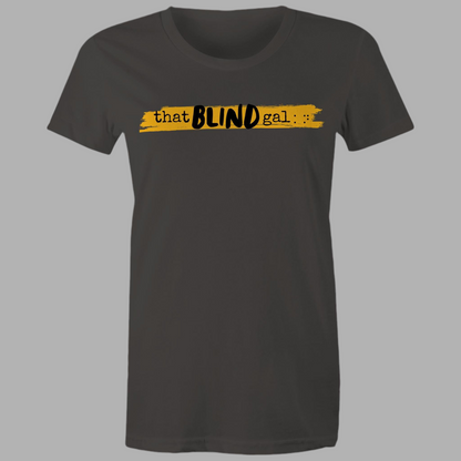 That Blind Gal - Women's Maple Tee