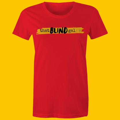 That Blind Gal - Women's Maple Tee