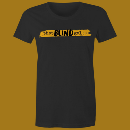 That Blind Gal - Women's Maple Tee